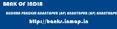BANK OF INDIA  ANDHRA PRADESH ANANTAPUR (AP) ANANTAPUR (AP) ANANTHAPUR BRANCH  banks information 